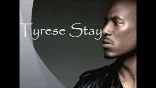 Tyrese Stay Lyrics [upl. by Crowley]