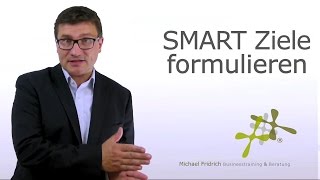 Ziele formulieren nach dem SMART  Prinzip I Verkaufstrainer Michael Fridrich [upl. by Fishman]