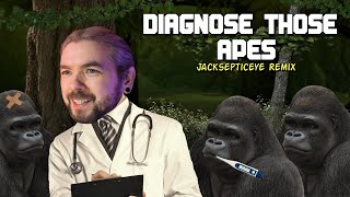 Diagnose Those Apes  Jacksepticeye Remix Zoochosis [upl. by Verda764]