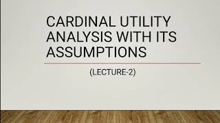 Cardinal Utility Analysis  Assumptions of Cardinal Utility Analysis  Part2  EK [upl. by Skolnik]