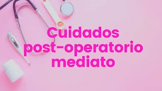 CUIDADO POST OPERATORIO MEDIATO👩‍⚕️💉 enfermeria procedimientos postoperatoriomediato [upl. by Rexford179]