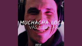 VAS A BAILAR MUCHACHA LOCA [upl. by Kcir]