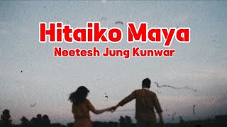 Afno praan vanda pyaro kohile haat thamidiya  Neetesh jung kunwar  Hitaiko Maya  lyrics videos [upl. by Jayne124]