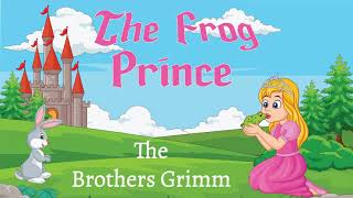 The Frog Prince  original story read aloud [upl. by Nerro604]