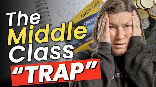 The “Middle Class Trap” Keeping You In Debt [upl. by Alil]