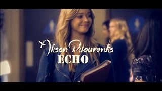 Alison DiLaurentis  Echo [upl. by Bennink]