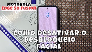 Como Desativar o Desbloqueio Facial No Motorola Edge 50 Fusion [upl. by Ehrenberg]