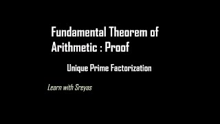 Fundamental Theorem of Arithmetic  Proof  Unique Prime Factorization [upl. by Archle]