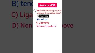 Anatomy MCQ Example of conective tissue short anatomy MCQ [upl. by Linder]