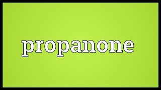 Propanone Meaning [upl. by Melany]