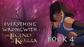 Everything Wrong With The Legend of Korra  Book 4 Balance [upl. by Oneil]