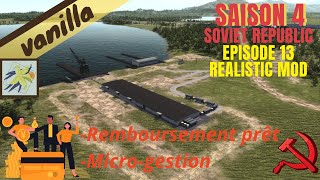 FRWorkers amp Resources Soviet Republic  S4 Réaliste Mod Episode 13  Remboursement Prêt  Gestion [upl. by Anelac228]