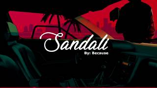 SANDALI  BECAUSE OFFICIAL LYRICS [upl. by Franzen847]