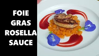 Pan Fried Foie Gras with Rosella Flower Sauce [upl. by Ellehcrad498]