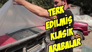 TERK EDİLMİŞ KLASİK ARABALAR BUNLAR TÜRKİYEDE [upl. by Busiek607]