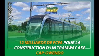 Gabon 12 milliards fcfa pour la construction d’un Tramway à Libreville [upl. by Ycak871]