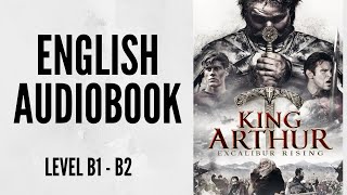 PRACTICE YOUR ENGLISH THROUGH AUDIOBOOK  KING ARTHUR  ENGLISH LEVEL B1B2 [upl. by Marciano764]