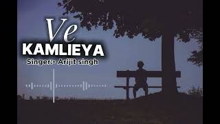 Ve Kamlieya   Solwed  Reverb  Singer  Arijit singh  OfficialArijitSingh [upl. by Anaoy]