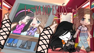 •YA NO ESTÁS• 💔 MEME GLGN [upl. by Ahsille734]