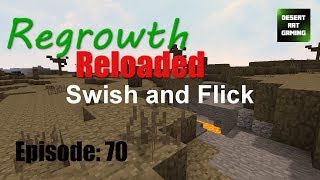 Swish and Flick  Regrowth Modpack 102 Lets Play  Modded Minecraft  Episode 70 [upl. by Nauqaj]