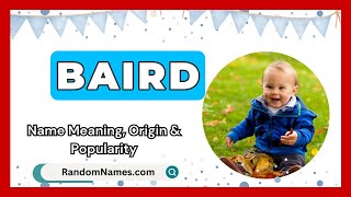 Baird  Baby Boy Name Meaning Origin amp Popularity  RandomNamescom [upl. by Zelda173]