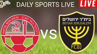 Hapoel Beer Sheva vs Beitar Jerusalem Live Score l Ligat Haal 2024 [upl. by Shaun]