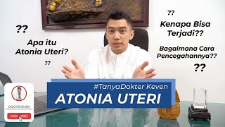 TanyaDokterKeven  Apa Itu ATONIA UTERI [upl. by Heinrik]