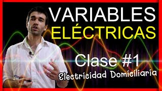 VARIABLES ELÉCTRICAS  CLASE 1 Curso de Electricidad COMPLETO [upl. by Ehsiom]