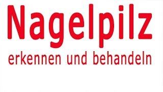 Nagelpilz erkennen behandeln [upl. by Anak]