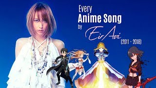 Every Anime Song by Eir Aoi 20112018 [upl. by Anasxor694]