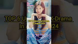 TOP 6 Upcoming KDrama in August 2024✨😊 kdrama drama viralvideo upcoming [upl. by Lambart]