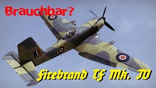 War Thunder  Planes GB  Firebrand TF Mk IV Brauchbar [upl. by Mmada]