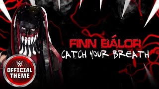 Finn Bálor  Catch Your Breath Entrance Theme [upl. by Floeter]