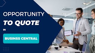 Opportunity to Quote in Business Central  Solution Systems University [upl. by Nikkie]