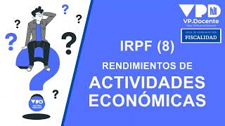 RENDIMIENTOS ACTIVIDADES ECONÓMICAS – IRPF8 [upl. by Horton130]