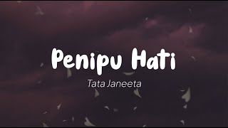 Tata Janeeta  Penipu Hati Lirik [upl. by Meadow63]