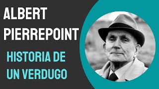 ALBERT PIERREPOINT  EL VERDUGO IMPERTURBABLE [upl. by Arthur]