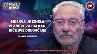 INTERVJU Branimir Nestorović  Moskva je iznela planove za Balkan biće sve drugačije 2492024 [upl. by Niar]