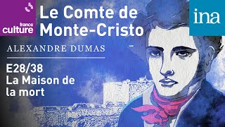 Le Comte de MonteCristo E028  quotLa Maison de la mortquot  Podcast INA [upl. by Aizatsana193]