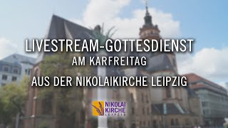 Gottesdienst am Karfreitag aus der Nikolaikirche Leipzig [upl. by Jay]