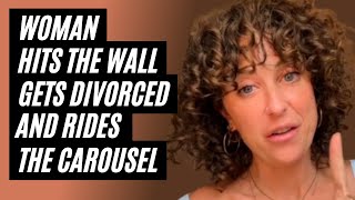 Woman Hits The Wall Gets Divorced And Rides The Carousel Women Hitting Wall [upl. by Stoneham]