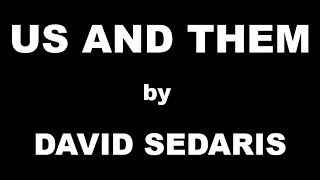 Us and Them by David Sedaris  Summary [upl. by Cordalia]