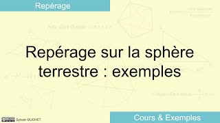 Repérage sur la sphère terrestre  Exemples [upl. by Gnep]