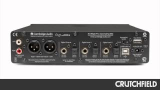 Cambridge Audio DacMagic Plus Overview  Crutchfield Video [upl. by Randee301]