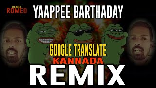 Google Translate Sings Birthday Song of Coffee Nadu Chandu  Remix Romeo [upl. by Arytal905]