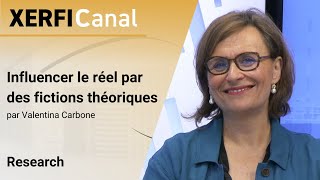 Influencer le réel par des fictions théoriques Valentina Carbone [upl. by Oicnerolf760]