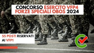 Concorso Esercito VFP4 Forze Speciali OBOS 2024 55 posti riservati ai VFP1 [upl. by Acemat623]