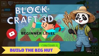 Block Craft 3D gameplay walkthrough  BEGINNER LEVEL  build the big hut [upl. by Ayocat]