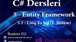 C Dersleri 5  Entity Framework 51  Linq To Sql Yapısı 1 Bölüm [upl. by Isador]