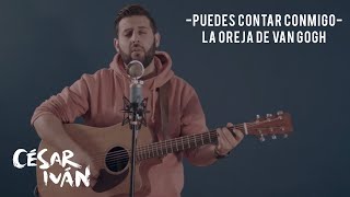 César Iván  Puedes Contar Conmigo Cover  La Oreja de Van Gogh [upl. by Ahsiuqet]